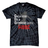 Greatness On A Different Level Mode Tie-Dye T-Shirt