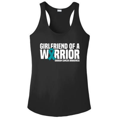 Girlfriend Of A Warrior Teal Ribbon Ovarian Cancer Awareness Gift Ladies PosiCharge Competitor Racerback Tank