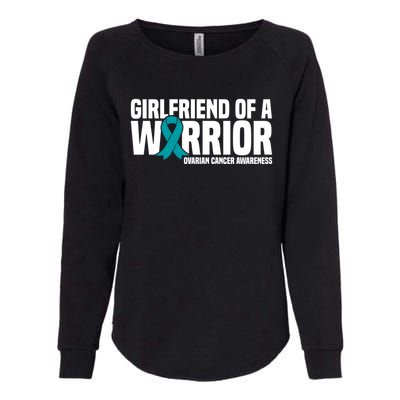 Girlfriend Of A Warrior Teal Ribbon Ovarian Cancer Awareness Gift Womens California Wash Sweatshirt