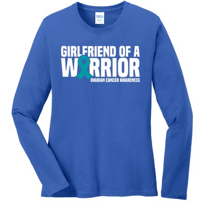 Girlfriend Of A Warrior Teal Ribbon Ovarian Cancer Awareness Gift Ladies Long Sleeve Shirt