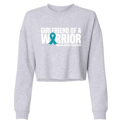 Girlfriend Of A Warrior Teal Ribbon Ovarian Cancer Awareness Gift Cropped Pullover Crew