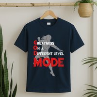 Greatness On A Different Level Mode T-Shirt