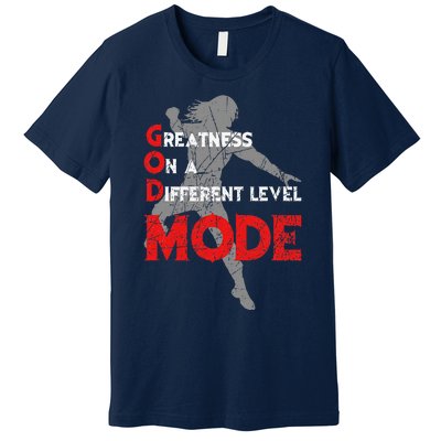 Greatness On A Different Level Mode Premium T-Shirt