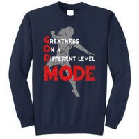 Greatness On A Different Level Mode Tall Sweatshirt