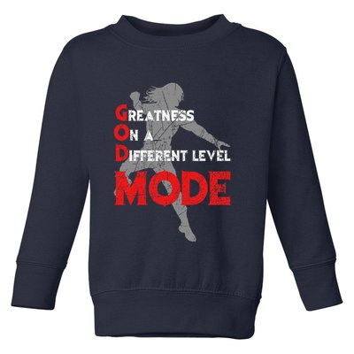 Greatness On A Different Level Mode Toddler Sweatshirt