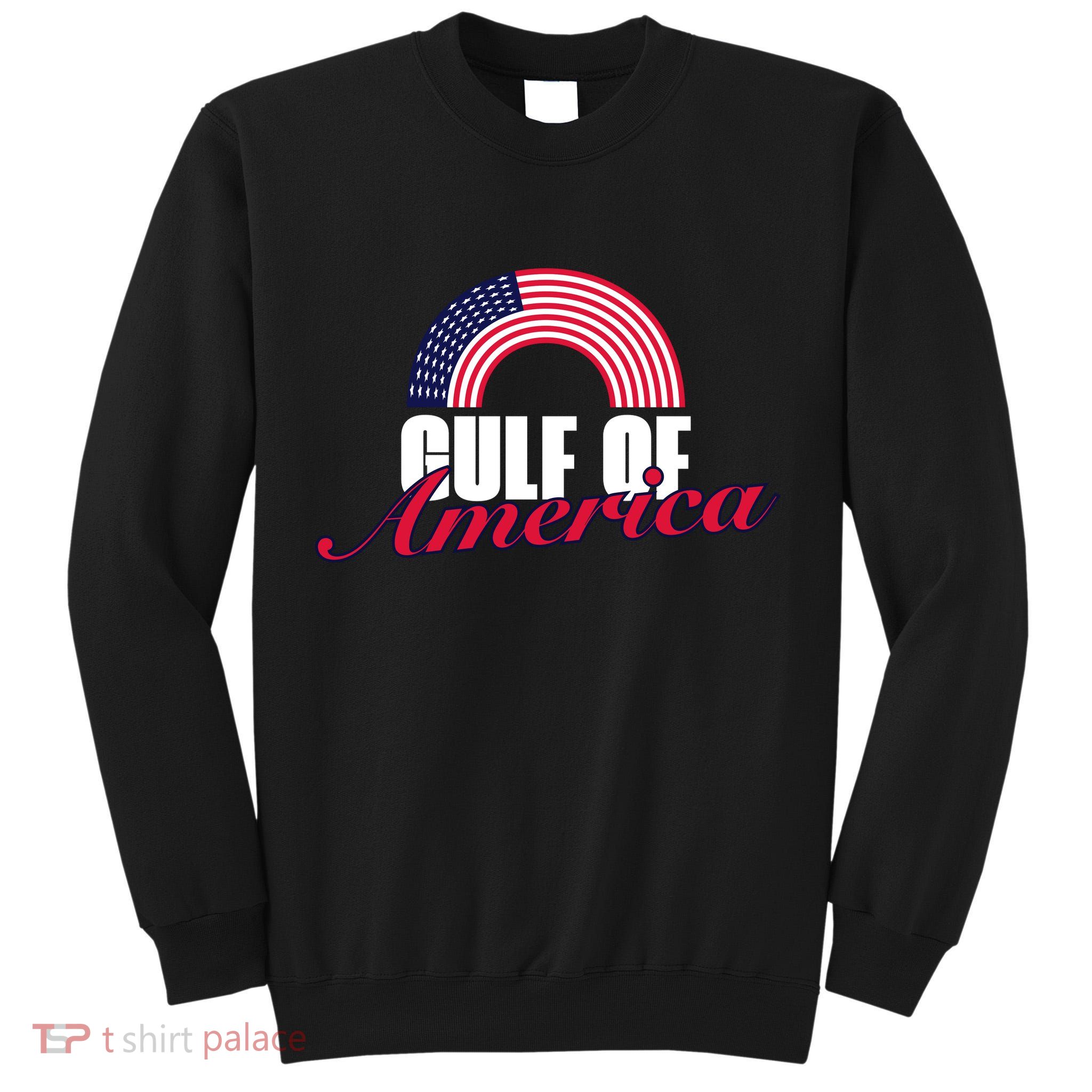Gulf Of America Funny Gulf Tall Sweatshirt