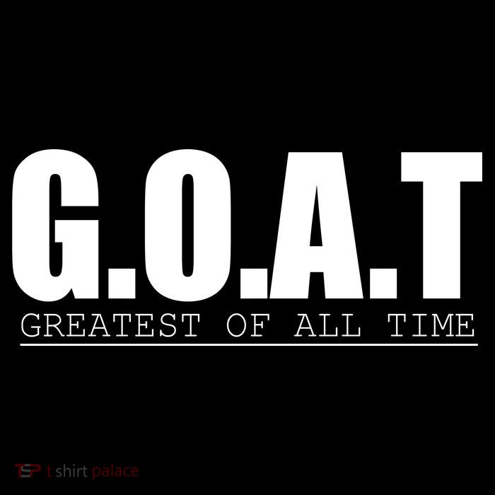 Goat Great Of All Time T-Shirt