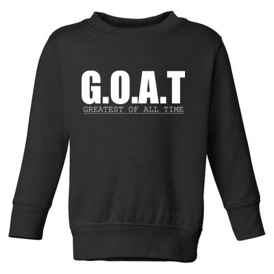 Goat Great Of All Time Toddler Sweatshirt
