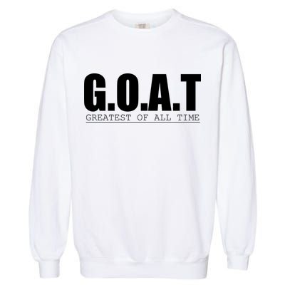 Goat Great Of All Time Garment-Dyed Sweatshirt