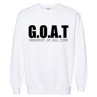 Goat Great Of All Time Garment-Dyed Sweatshirt