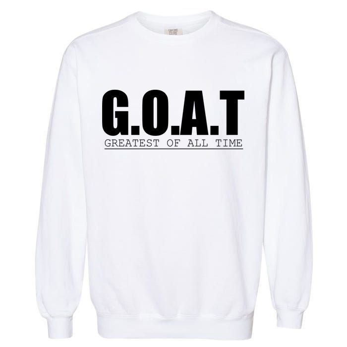 Goat Great Of All Time Garment-Dyed Sweatshirt