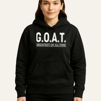 GOAT Greatest Of All Time Hoodie