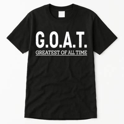 GOAT Greatest Of All Time Tall T-Shirt