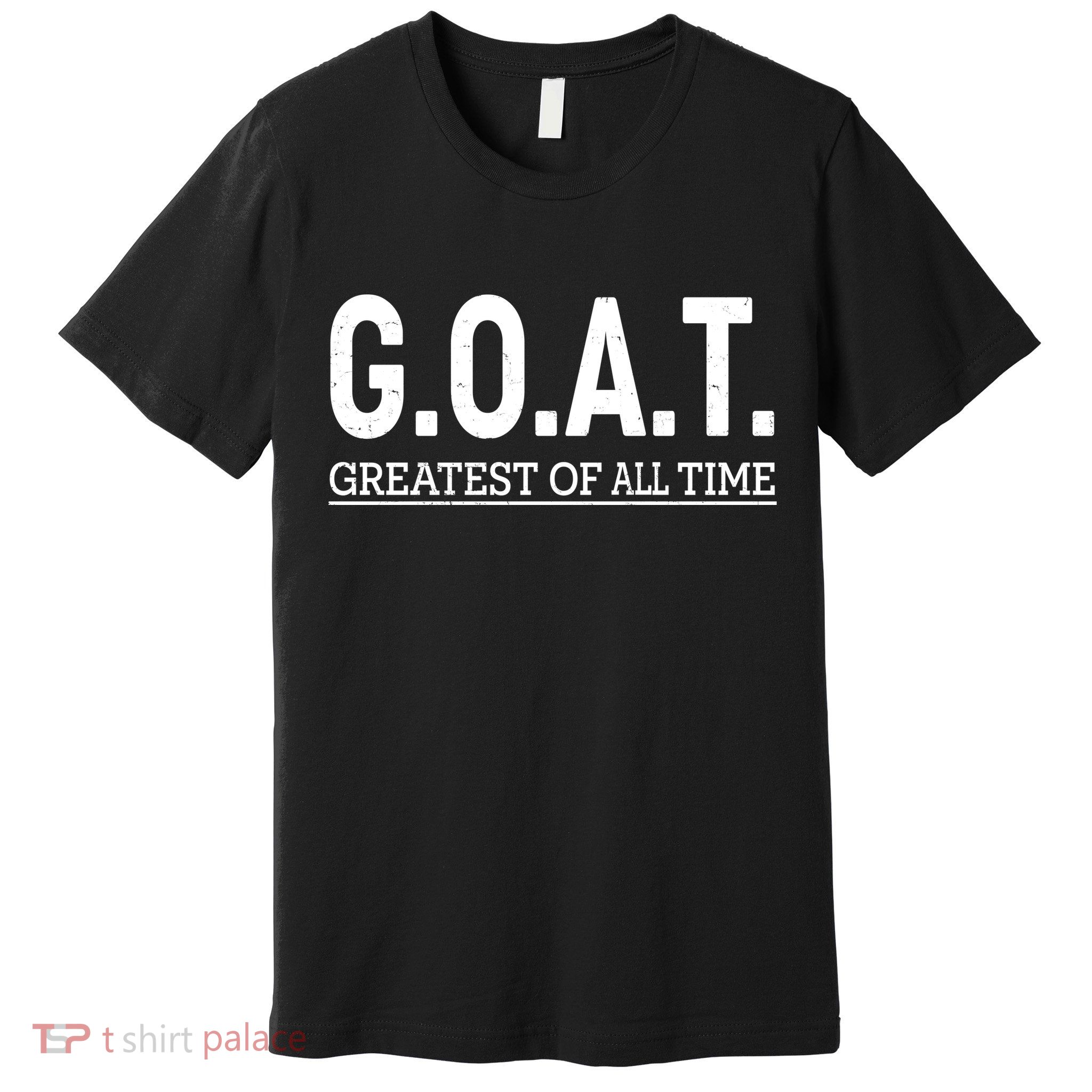 GOAT Greatest Of All Time Premium T-Shirt