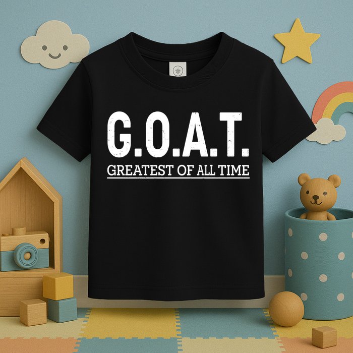 GOAT Greatest Of All Time Toddler T-Shirt