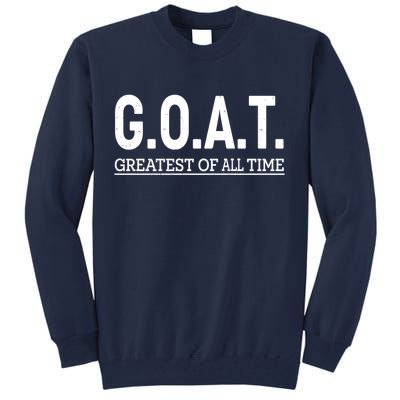 GOAT Greatest Of All Time Tall Sweatshirt