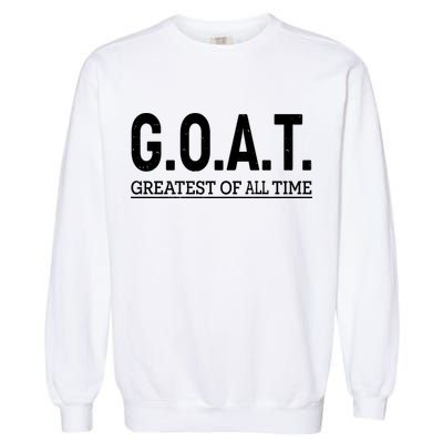 GOAT Greatest Of All Time Garment-Dyed Sweatshirt