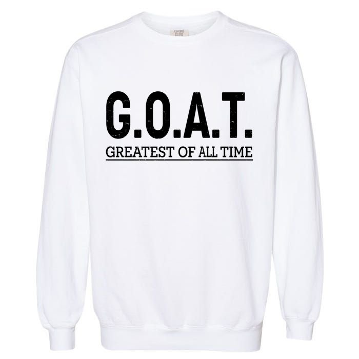 GOAT Greatest Of All Time Garment-Dyed Sweatshirt