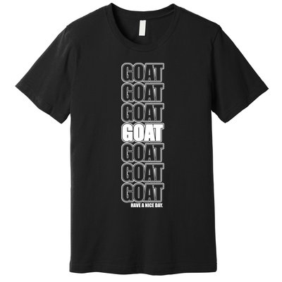 GOAT Have A Nice Day Pattern Premium T-Shirt
