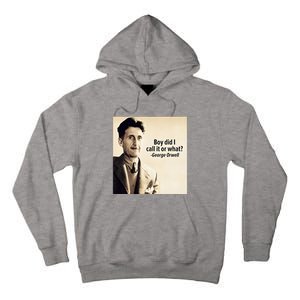 George Orwell Boy Did I Call It Or What Elon Musk Tall Hoodie