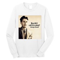 George Orwell Boy Did I Call It Or What Elon Musk Long Sleeve Shirt