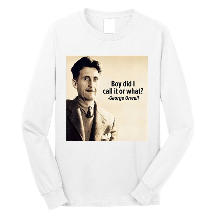 George Orwell Boy Did I Call It Or What Elon Musk Long Sleeve Shirt