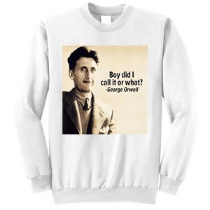 George Orwell Boy Did I Call It Or What Elon Musk Sweatshirt