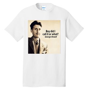 George Orwell Boy Did I Call It Or What Elon Musk Tall T-Shirt