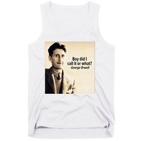 George Orwell Boy Did I Call It Or What Elon Musk Tank Top