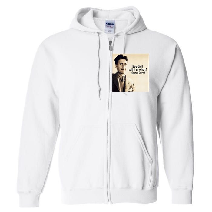 George Orwell Boy Did I Call It Or What Elon Musk Full Zip Hoodie