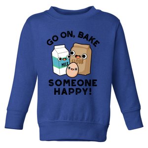 Go On Bake Someone Happy Funny Baking Pun Gift Toddler Sweatshirt