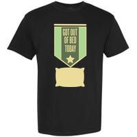 Get Out Of Bed Garment-Dyed Heavyweight T-Shirt