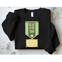 Get Out Of Bed Sweatshirt