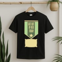 Get Out Of Bed T-Shirt