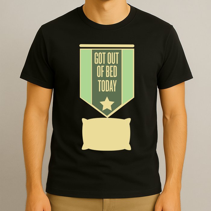 Get Out Of Bed T-Shirt