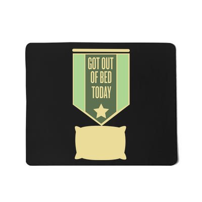Get Out Of Bed Mousepad