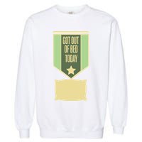Get Out Of Bed Garment-Dyed Sweatshirt