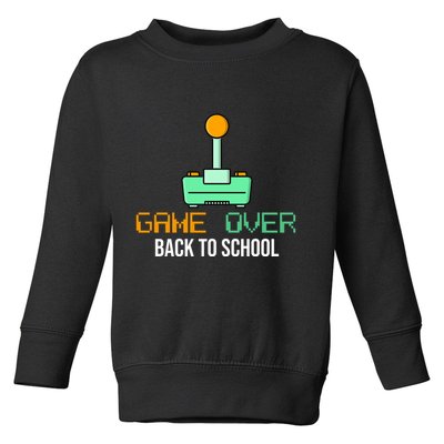 Game Over Back To School Gaming Toddler Sweatshirt