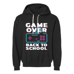 Game Over Back To School Now Institution School Gift Garment-Dyed Fleece Hoodie