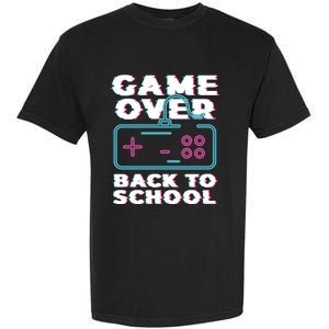 Game Over Back To School Now Institution School Gift Garment-Dyed Heavyweight T-Shirt