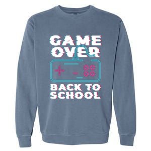 Game Over Back To School Now Institution School Gift Garment-Dyed Sweatshirt