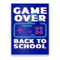 Game Over Back To School Now Institution School Gift Poster