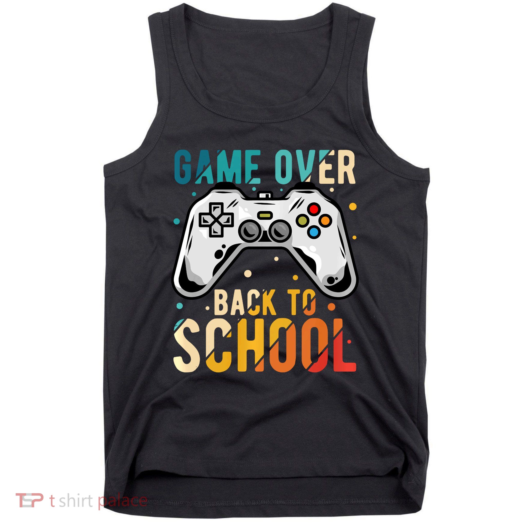 Game Over Back To School Gaming Gamer Student School Tank Top