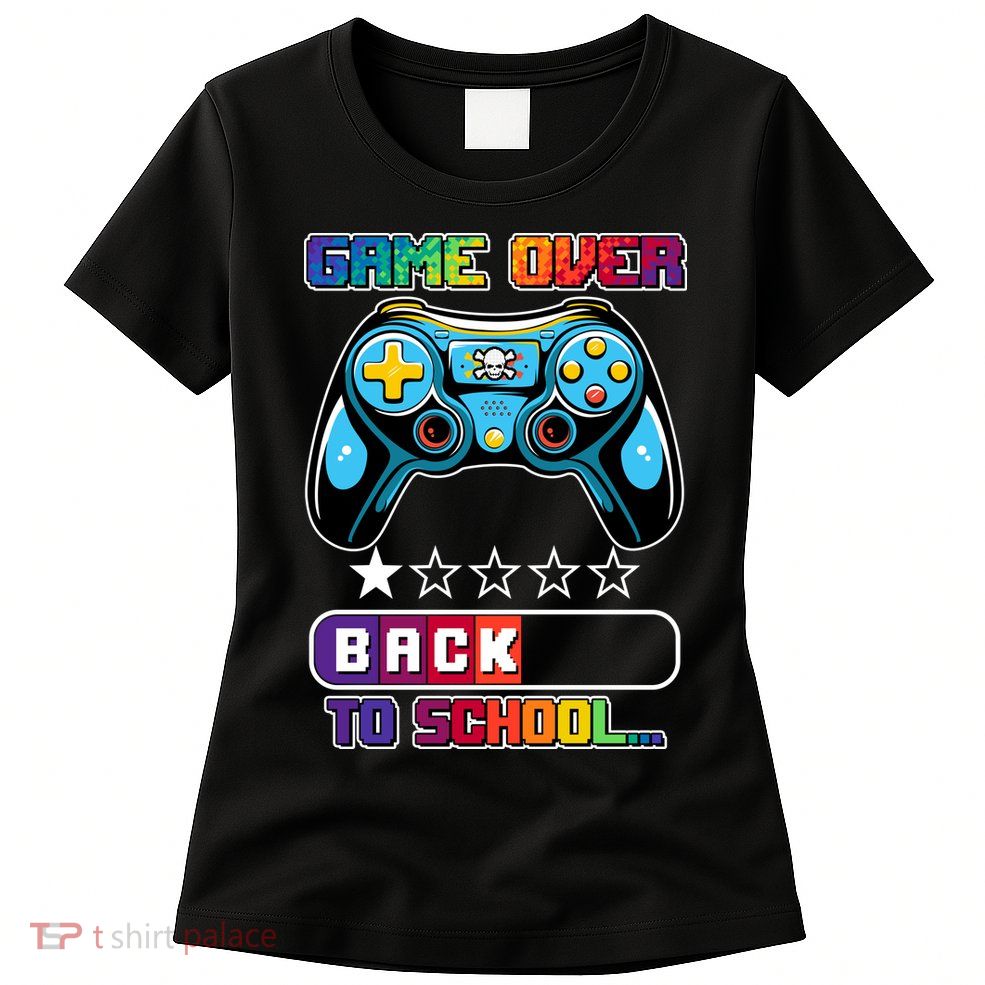 Game Over Back To School Gamer Womens T-Shirt