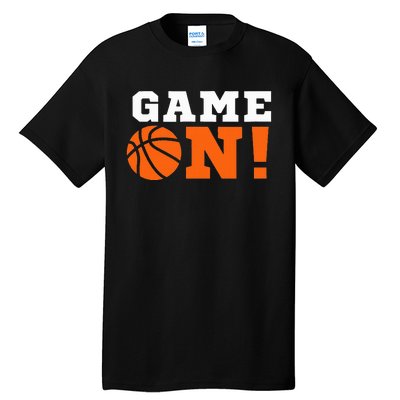 Game On! Basketball Ball Motivational Cool Top Tall T-Shirt