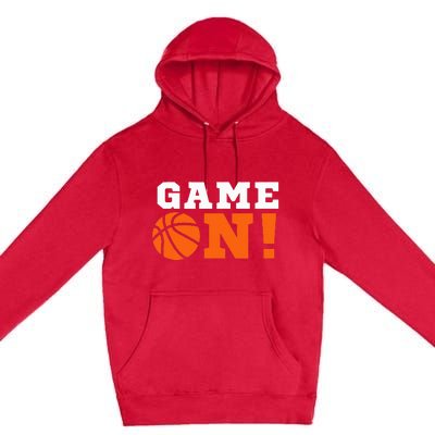 Game On! Basketball Ball Motivational Cool Top Premium Pullover Hoodie