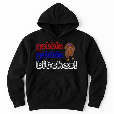 Gobble Gobble Bitches Hoodie