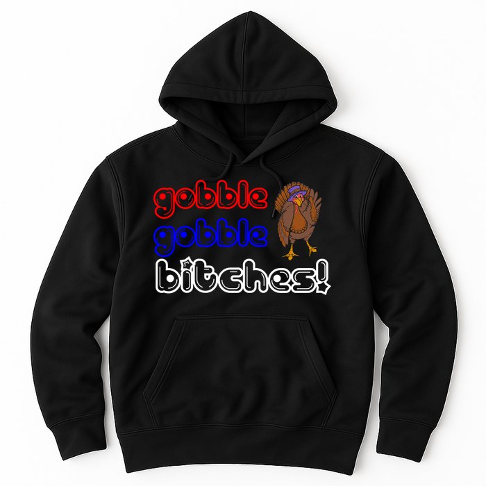 Gobble Gobble Bitches Hoodie
