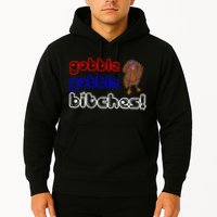 Gobble Gobble Bitches Hoodie