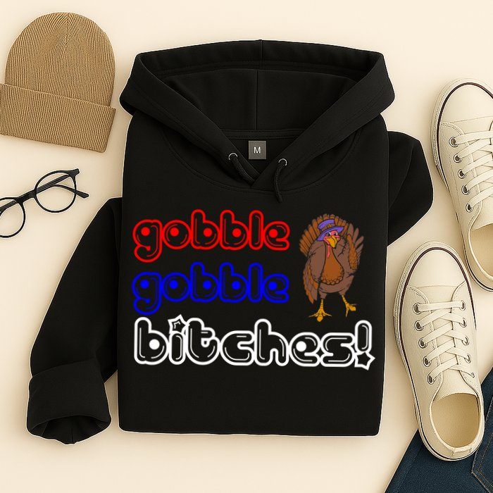 Gobble Gobble Bitches Hoodie